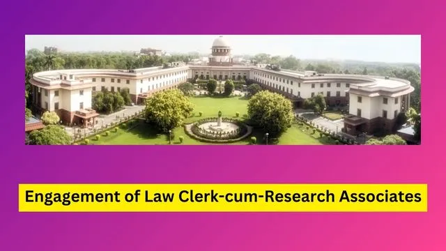 Engagement of Law Clerk-cum-Research Associates
