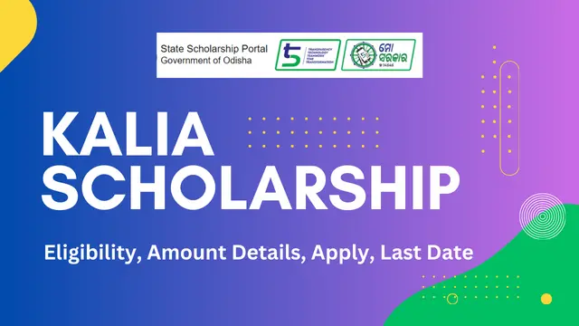 Kalia Scholarship 2024 Eligibility Criteria, Amount Details, Apply, Last Date